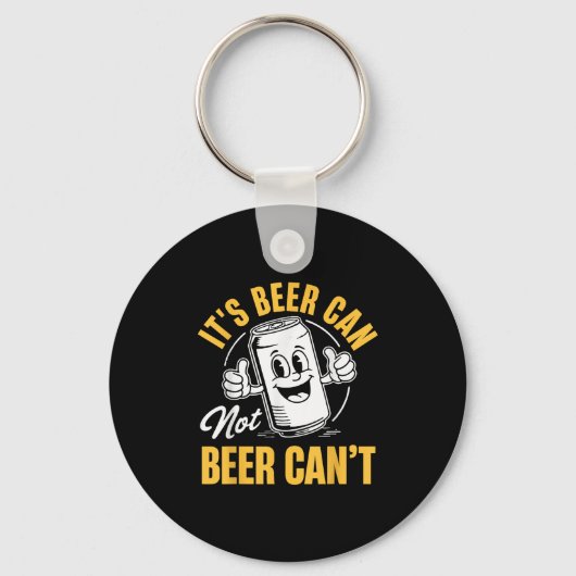 It’s Beer Can Not Beer Can’t Funny Drinking Lover キーホルダー (正面)
