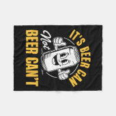 It’s Beer Can Not Beer Can’t Funny Drinking Lover フリースブランケット (正面(横))