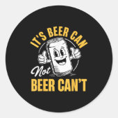 It’s Beer Can Not Beer Can’t Funny Drinking Lover ラウンドシール (正面)