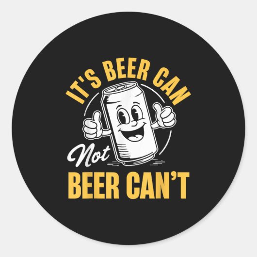 It’s Beer Can Not Beer Can’t Funny Drinking Lover ラウンドシール (正面)