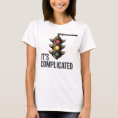 It’s Complicated | Funny Traffic Light Love Design Tシャツ (正面)