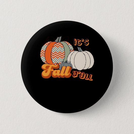 It’s Fall Y’all, Funny Pumpkins Chevron Pattern 缶バッジ (正面)
