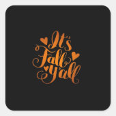 It’s Fall Y’all! Funny Quote スクエアシール (正面)