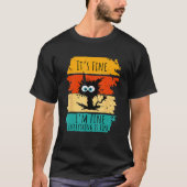 It s Fine I m Fine EveryThing Is Fine  Black Cat Tシャツ (正面)