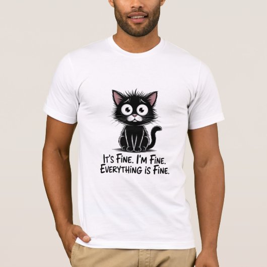 It’s Fine I’m Fine Everything Is Fine Cat Tシャツ (正面)