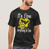 It S Fine I M Fine Everything Is Fine Funny Shocke Tシャツ (正面)