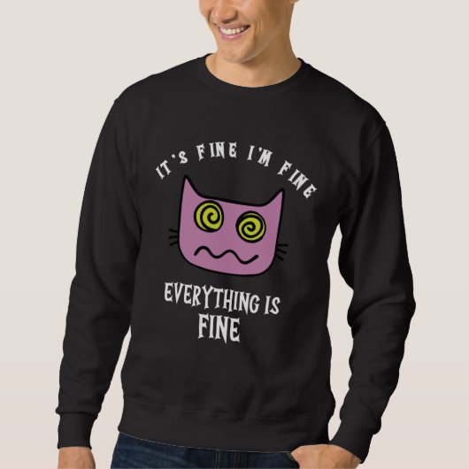 It s Fine I m Fine Everything Is Fine Sarcastic C スウェットシャツ (正面)