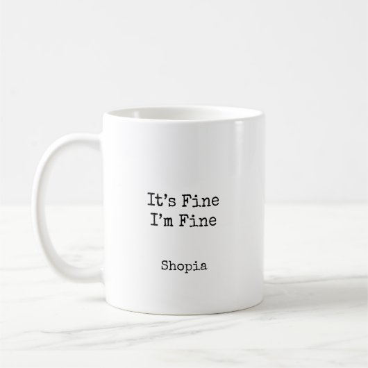 It’s Fine I’m Fine Personalized コーヒーマグカップ (左)