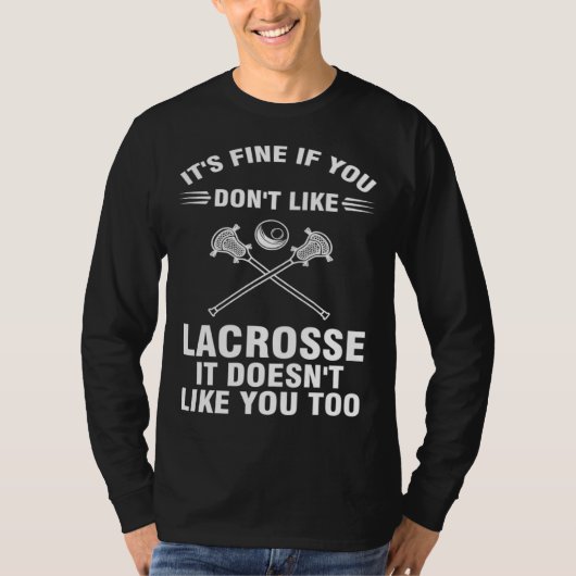 it s fine if you don t like lacrosse sport tシャツ (正面)