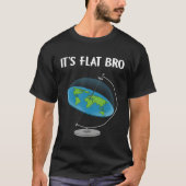 It s Flat Bro Flat Earth Map Conspiracy Tシャツ (正面)