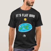 It s Flat Bro Flat Earth Map Contrusion 1 Tシャツ (正面)