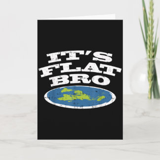 It S Flat Bro Funny Earth Conspiracy Theory Earthe カード