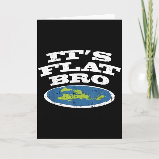 It S Flat Bro Funny Earth Conspiracy Theory Earthe カード (正面)