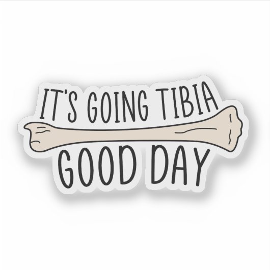 It’s Going Tibia Good Day, Funny Physical Therapy シール (正面)