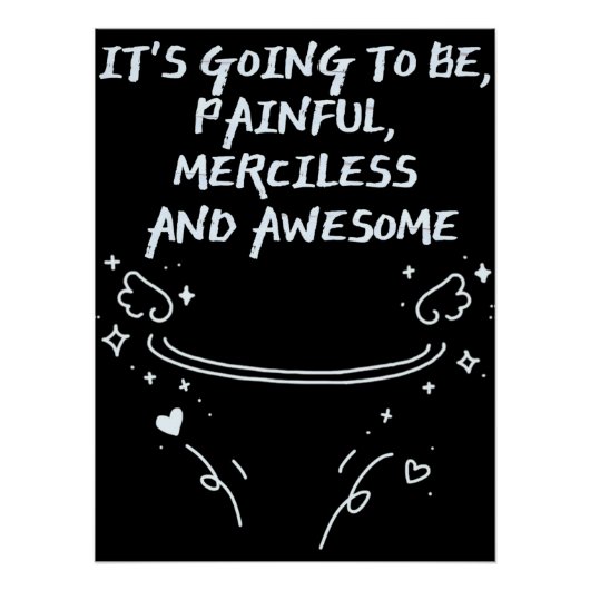 It`s Going To Be, Painful, Merciless and Awesome  ポスター (正面)