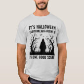 It’s Halloween; One Good Scare T-Shirt  Tシャツ (正面)