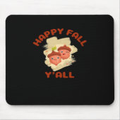 It’s Happy Fall Y’all Creative Casual マウスパッド (正面)
