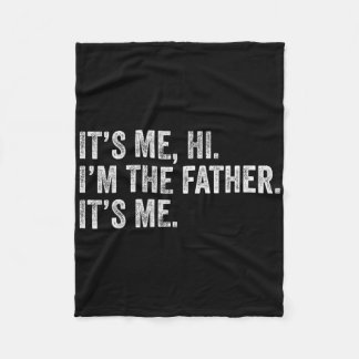 It &#; s Me Hi I&#; m父親はMy Man Daddy F フリースブランケット