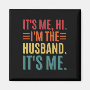 It&#; s Me Hi I&#; m The Husnd It&#; s Meパパハシン マグネット