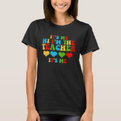 It s Me Hi I m The Teacher School Tシャツ (正面)