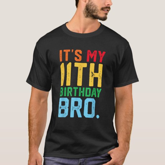 It s My 11th Birthday Bro Funny 11 Year Old Party Tシャツ (正面)