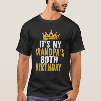 It s My Grandpa s 80th Birthday 80 Years Old Men  Tシャツ