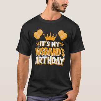 It s My Husband s Birthday Celebration Family Matc Tシャツ