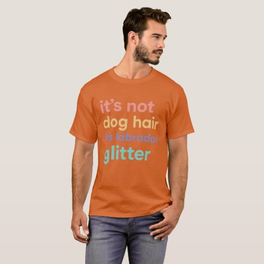 it’s not dog hair it’s labrador glitter tシャツ (正面フル)