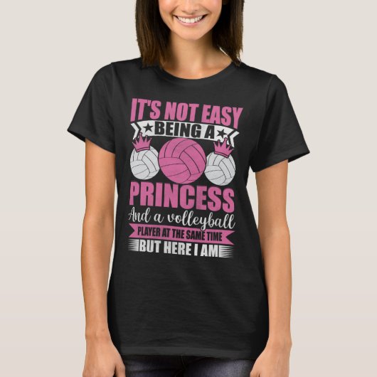 It s Not Easy Being A Princess And A Volleyball Pl Tシャツ (正面)