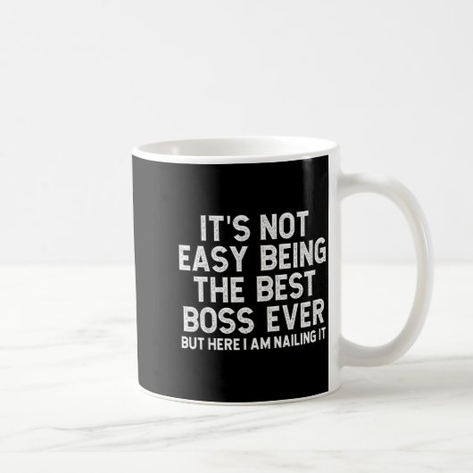 It’s Not Easy Being The Boss Ever Funny Quote コーヒーマグカップ (右)