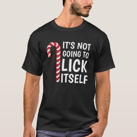 It s Not Going To Lick Itself Funny Xmas Candy Can Tシャツ (正面)