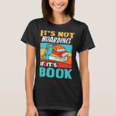 It s Not Hoarding If It s Books Reading Bookworm   Tシャツ (正面)