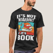It s Not Hoarding If It s Books Reading Bookworm Tシャツ (正面)