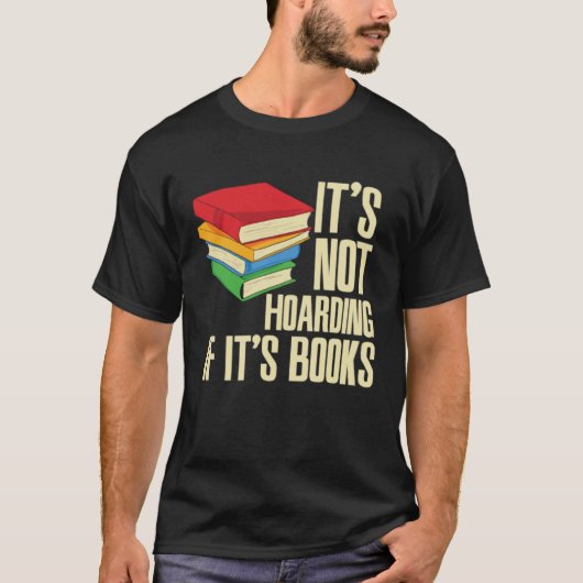 It s Not Hoarding If It s Books Tシャツ (正面)