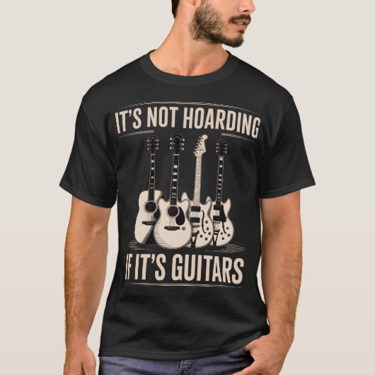 It’s Not Hoarding If It’s Guitars Funny Guitar Tシャツ (正面)