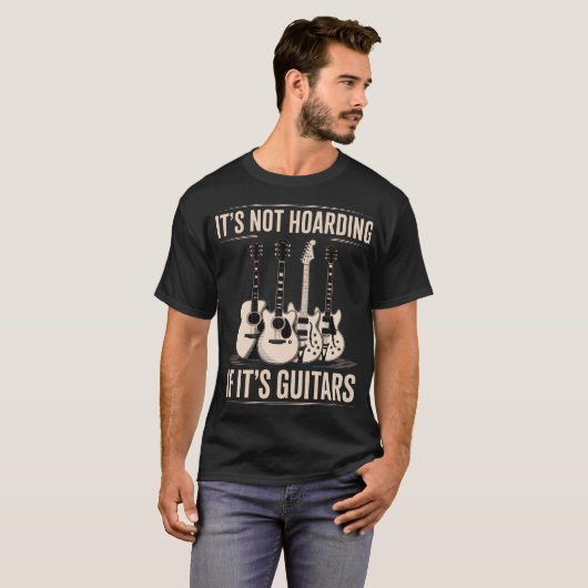 It’s Not Hoarding If It’s Guitars Funny Guitar Tシャツ (正面フル)