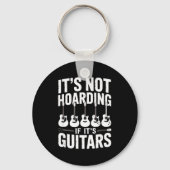 It’s Not Hoarding If It’s Guitars Funny Guitarist  キーホルダー (正面)