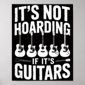 It’s Not Hoarding If It’s Guitars Funny Guitarist  ポスター (正面)