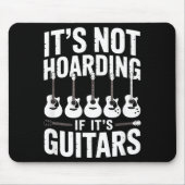 It’s Not Hoarding If It’s Guitars Funny Guitarist  マウスパッド (正面)