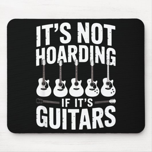 It’s Not Hoarding If It’s Guitars Funny Guitarist  マウスパッド (正面)