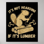 It’s Not Hoarding If It’s Lumber Funny Woodworking ポスター (正面)