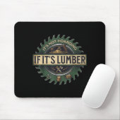 It’s Not Hoarding If It’s Lumber Funny Woodworking マウスパッド (マウス)