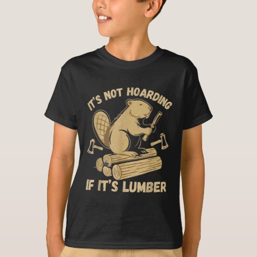 It’s Not Hoarding If It’s Lumber Funny Woodworking Tシャツ (正面)