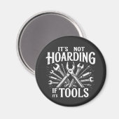 It’s Not Hoarding If It’s Tools Mechanic Handyman マグネット (正面/裏面)