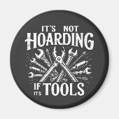 It’s Not Hoarding If It’s Tools Mechanic Handyman マグネット (正面)