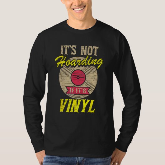 It s Not Hoarding If It s Vinyl 1 Tシャツ (正面)