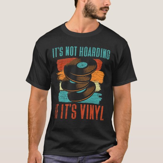 It s Not Hoarding If It s Vinyl Tシャツ (正面)