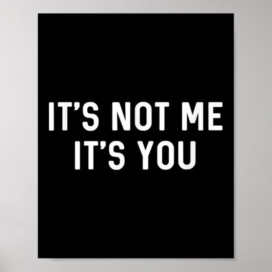 It’s Not You It’s Me Ironic Quote Insult  ポスター (正面)