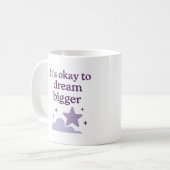 It’s okay to dream bigger - Mug コーヒーマグカップ (正面左)
