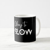 It’s Okay to Go Slow – Minimal Motivation Quote コーヒーマグカップ (正面右)